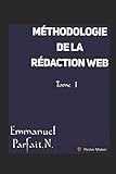 Méthodologie de la rédaction web (Tome) (French Edition) by Parfait Emmanuel Nguele