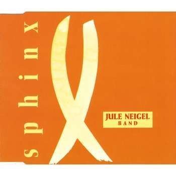 Jule Neigel Band - Sphinx (1996) By Jule Neigel Band - Zortam Music