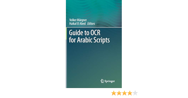 Guide To Ocr For Arabic Scripts Margner Volker El Abed Haikal Amazon Com Books
