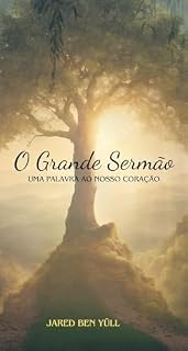 Livro O Grande Sermão: Uma Palavra ao nosso Coração