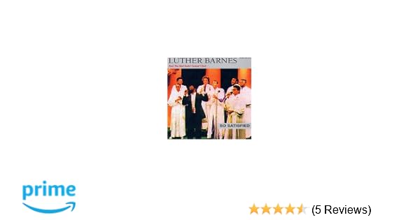 Luther Barnes So Satisfied Amazon Com Music
