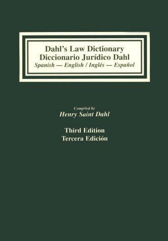 Download Diccionario jurídico español/inglés inglés/español: Dahl's Law Dictionary: an annotated legal dictionary, including authoritative definitions