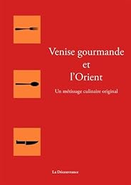 Venise gourmande et l'Orient