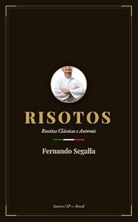 Livro Risotos: Receitas Clássicas e Autorais (A Cozinha de Fernando Segalla)