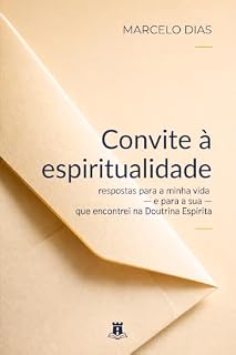 Livro Convite à espiritualidade: Respostas para a minha vida — e para a sua — que encontrei na Doutrina Espírita