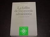 La faillite de l'économie administrée: Le paradoxe français (Libre échange) (French Edition) by