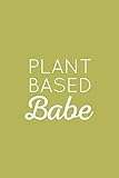 Plant Based Babe: Green Journal by Golding Notebooks