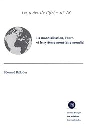 La  mondialisation, l'euro et le système monétaire mondial