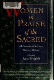 Women In Praise Of The Sacred 43 Centuries Of Spiritual Poetry By Women March 19 1994 Amazon Com Books