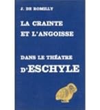 La Crainte Et L'Angoisse Dans Le Theatre D'Eschyle (Etudes Anciennes Serie Grecque) (French Edition) by