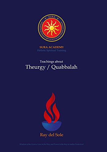 Teachings about Theurgy / Quabbalah (Sura Academy Teachings)