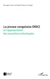 La  presse congolaise, RDC, et l'appropriation des nouvelles technologies