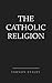 The Catholic Religion: A Manual of Instruction for Members of the Anglican Church by 