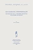 Les usages de L'intentionnalite : Recherches sur la premiere reception de Husserl en France, Monseu, N. and Monceu, N., 9042916397