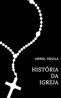 Livro História da Igreja: Como Nascem as Religiões