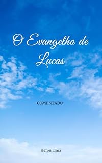 Livro O Evangelho de Lucas: Comentado (Evangelhos Comentados)