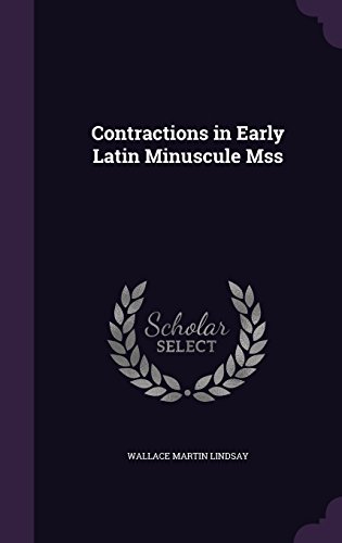 Contractions in Early Latin Minuscule Mss -  Wallace Martin Lindsay, Hardcover