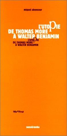 L' utopie de Thomas More à Walter Benjamin