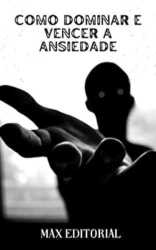 Como Dominar e Vencer a Ansiedade - eBook, Resumo, Ler Online e PDF ...