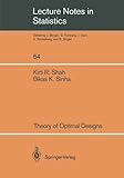 Theory of Optimal Designs, Shah, K. K. and Sinha, Bikas K., 0387969918
