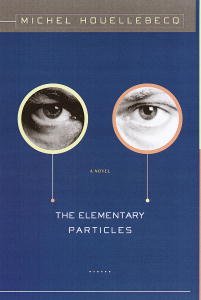 The Elementary Particles Kindle Edition By Houellebecq Michel Literature Fiction Kindle Ebooks Amazon Com