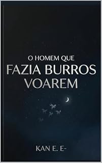 Livro O homem que fazia burros voarem