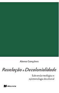 Livro Revelação e Decolonialidade: subversão teológica e epistemologia decolonial