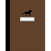 Horse Management Record Book: Track, Plan, and Steward Your Horse&rsquo;s Lifelong Journey