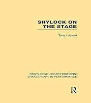 Shylock on the Stage: Volume 7 (Routledge Library Editions: Shakespeare in Performance)