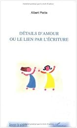 Détails d'amour ou Le lien par l'écriture