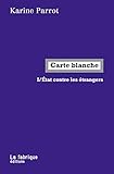 Carte blanche : L'Etat contre les étrangers by