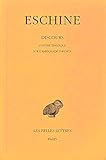 Discours: Tome I : Contre Timarque. - Sur l'Ambassade infidèle. (Collection Des Universites De Fran by 