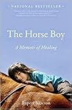The Horse Boy: A Memoir of Healing by Rupert Isaacson