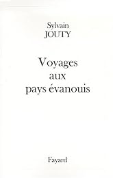 Voyages aux pays évanouis