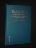 Radio Stars: An Illustrated Biographical Dictionary of 953 Performers, 1920 through 1960 by Thomas A by 