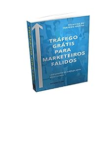 Livro Tráfego Grátis para Marketeiros Falidos
