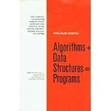 Algorithms + Data Structures = Programs (Prentice-Hall Series in Automatic Computation) by