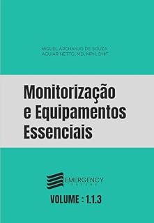 Livro MONITORIZAÇÃO E EQUIPAMENTOS ESSENCIAIS: Medicina de Emergências