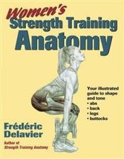 by Frederic Delavier Women's Strength Training Anatomy(text only)1st (First) edition [Paperback]2002 by by Frederic Delavier (Paperback)