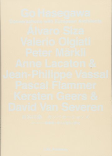 Go Hasegawa Conversations With European Architects