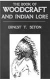 The Book of Woodcraft and Indian Lore, Seton, Edward Thomson, 0710307640