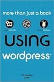 Using WordPress 1st (first) edition Text Only by Tris Hussey
