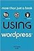 Using WordPress 1st (first) edition Text Only by Tris Hussey