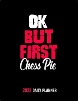 Amazon In Buy Ok But First Chess Pie Personalized Monthly Weekly Daily Schedule Organizer Planning Agenda 2022 Academic School Dayplanners Calendar Notebook Diary Journal To Do List Book Online At Low Prices In India Ok But List Of 2022 New Chess Books