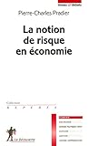 La notion de risque en économie (French Edition) by