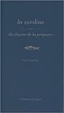 La Sardine. Dix façons de la préparer by 