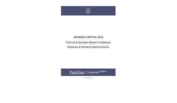 Amazon Com Jerasia Capital Bhd Tactical Strategic Database Specifications Malaysia Perspectives Tactical Strategic Malaysia Book 30478 Ebook Datagroup Malaysia Editorial Kindle Store