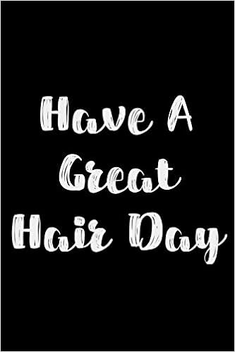 Have A Great Hair Day Hair Dressers And Barbers Weekly And