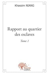 Rapport au quartier des esclaves