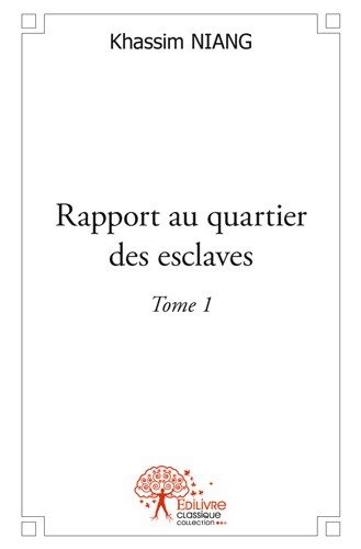 Rapport au quartier des esclaves